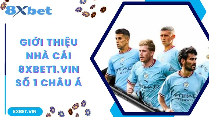 8XBET Com 2026 ⚡ Tải App Cá Cược Thể Thao 8XBET Mới Nhất 10 Giới thiệu nhà cái 8xbet số 1 châu Á